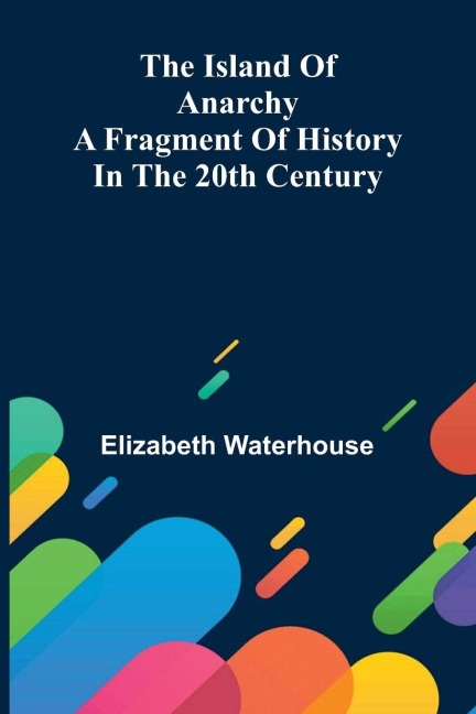 The Island Of Anarchy: A Fragment Of History In The 20Th Century
