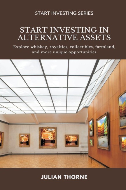 Start Investing in Alternative Assets: Explore whiskey, royalties, collectibles, farmland, and more unique opportunities