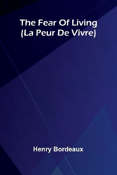 The Fear Of Living: (La Peur De Vivre)