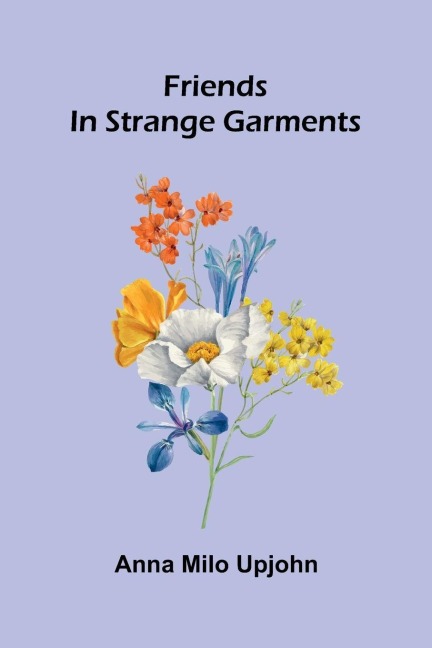 Friends In Strange Garments