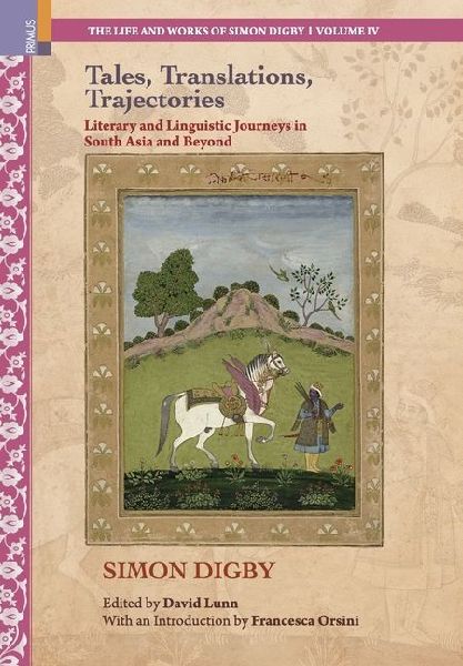 Tales, Translations, Trajectories: Literary and Linguistic Journeys in South Asia and Beyond