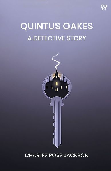 Quintus Oakes A Detective Story