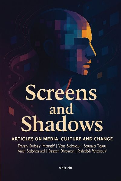 Screens and Shadows | Articles on Media, Culture and Change