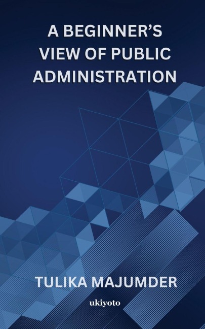 A Beginners View Of Public Administration