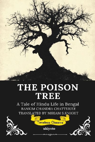 The Poison Tree: A Tale of Hindu Life in Bengal | Timeless Classics