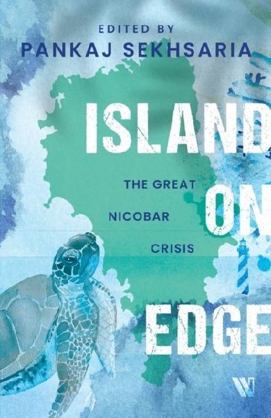 Island on Edge: The Great Nicobar Crisis