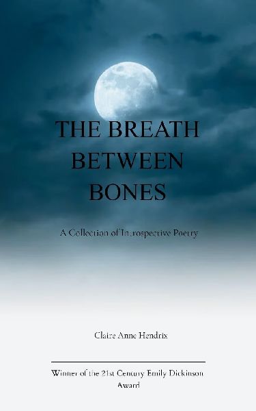 The Breath Between Bones A Collection of Introspective Poetry