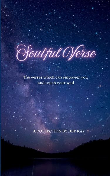 Soulful Verses  the verses which can empower you and touch your soul