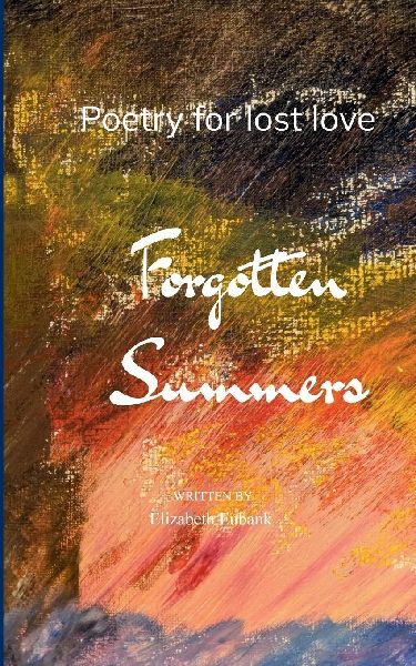 Forgotten Summers  Poetry for lost love