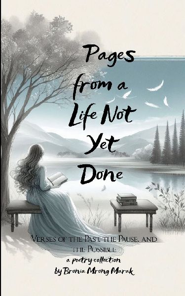 Pages from a Life Not Yet Done Verses of the Past, the Pause, and the Possible