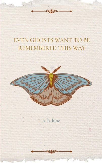 Even Ghosts Want To Be Remembered This Way