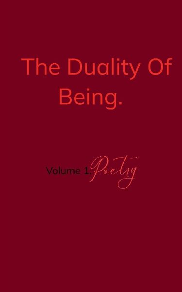 The Duality Of Being. Vol. 1