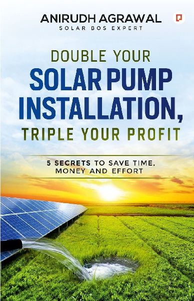 Double Your Solar Pump Installation, Triple Your Profit