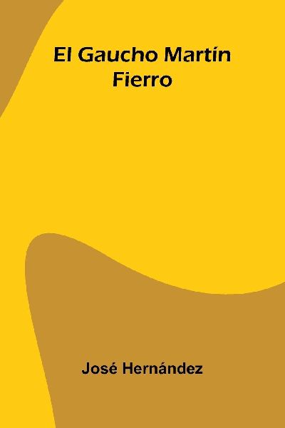 El Gaucho Martín Fierro