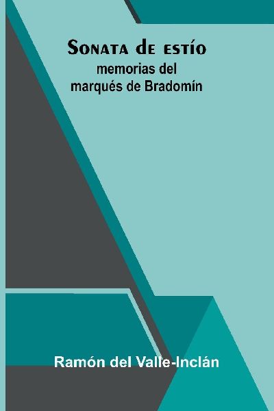 Sonata De Estío: Memorias Del Marqués De Bradomín