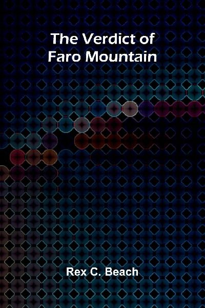 The Verdict Of Faro Mountain