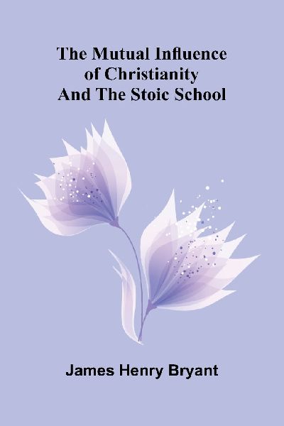 The Mutual Influence Of Christianity And The Stoic School