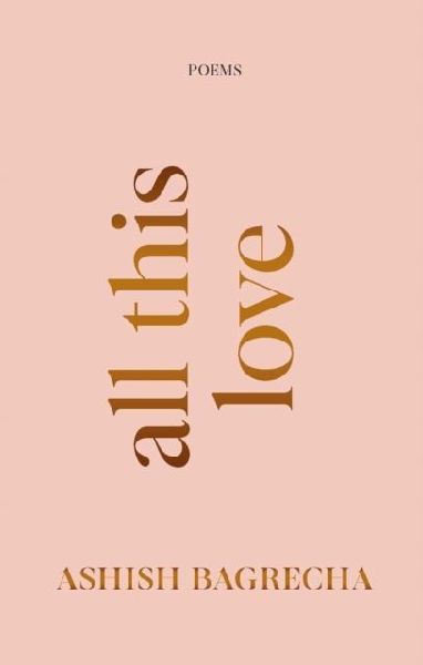 All This Love: Poems
