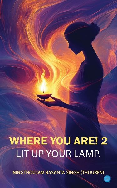 Where You Are! 2- Lit Up Your Lamp.