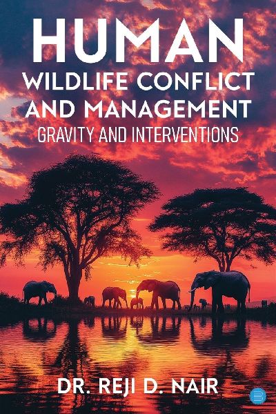 Human Wildlife Conflict and Management: Gravity and Interventions