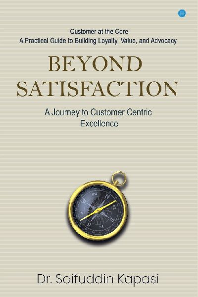 Beyond Satisfaction: A Journey to Customer Centric Excellence Customer at the Core: A Practical Guide to Building Loyalty, Value, and Advocacy