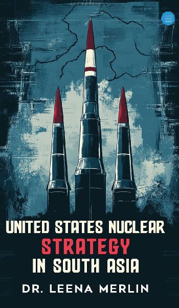 United States Nuclear Strategy In South Asia