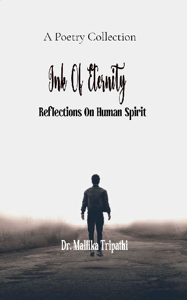 Ink of Eternity Reflections On The Human Spirit