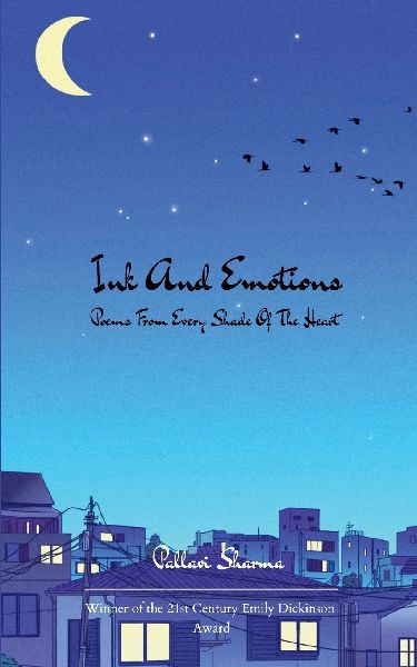 Inks And Emotions Poems from Every Shade of the Heart