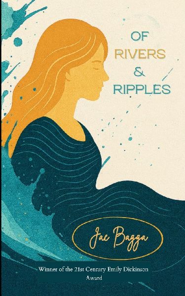 Of Rivers & Ripples Poems on Grief, Change & Becoming