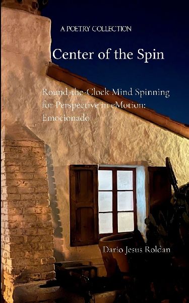 Center of the Spin Round-the-Clock Mind Spinning for Perspective in eMotion: Emocionado