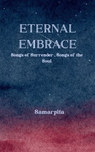 ETERNAL EMBRACE Songs of Surrender, Songs of the Soul