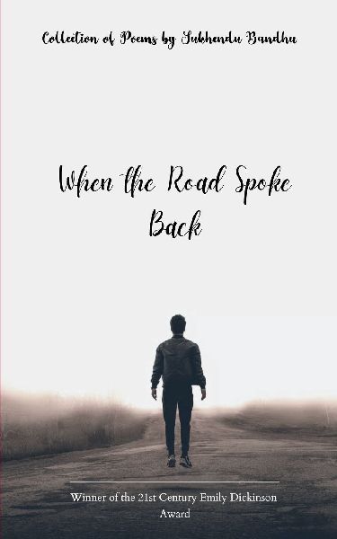 When the Road Spoke Back Poems from the Walks That Made Me