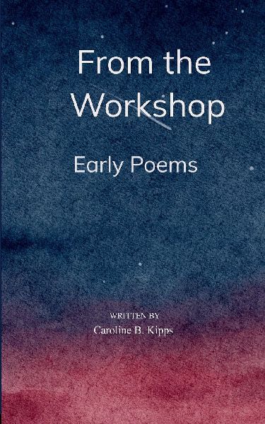 From the Workshop: Early Poems
