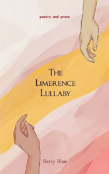 The Limerence Lullaby poetry and prose