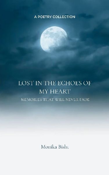 Lost in the Echoes of My Heart Memories that will Never Fade