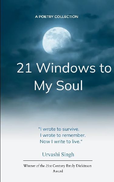 21 Windows to My Soul - Each poem, a portal