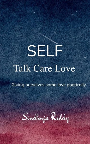 Self - Talk Care Love Giving ourselves some love poetically
