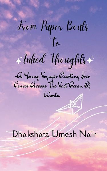 From Paper Boats To Inked Thoughts -A Young Voyager charting her course across the vast ocean of words!