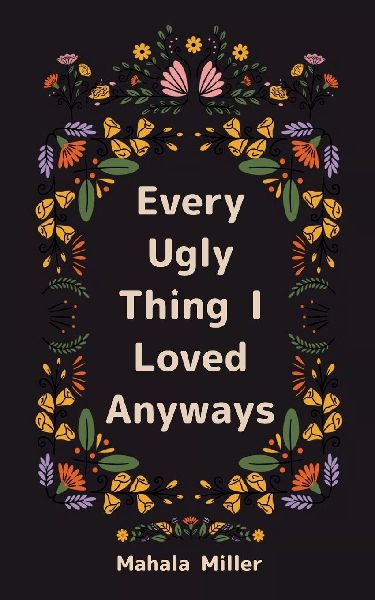 Every Ugly Thing I Loved Anyway
