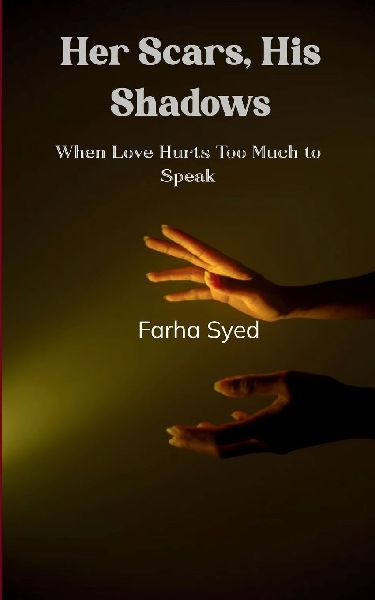 Her Scars, His Shadows Love Hurts Too Much to Speak