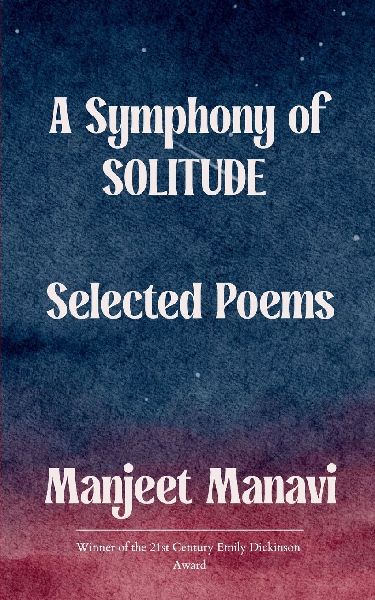 A Symphony of Solitude Selected Poems