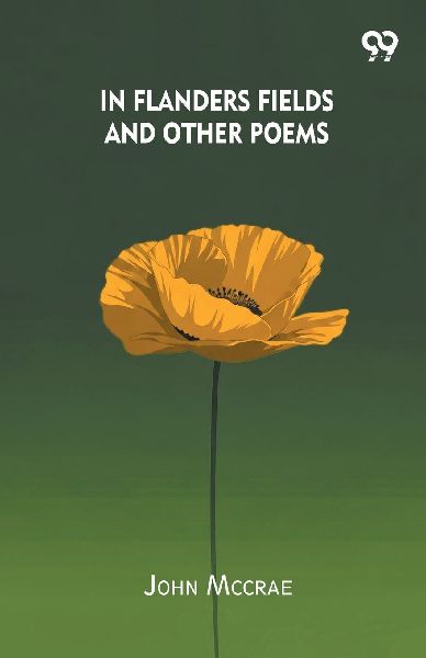 In Flanders Fields And Other Poems