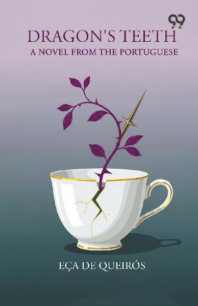Dragons Teeth A Novel From The Portuguese