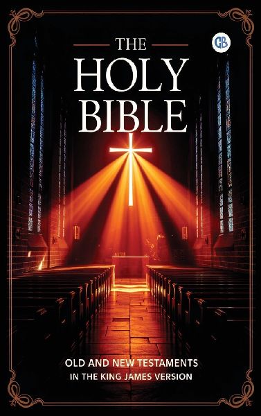 THE HOLY BIBLE: Old and New Testaments in The King James Version
