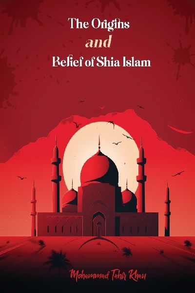 The Origins and Belief of Shia Islam