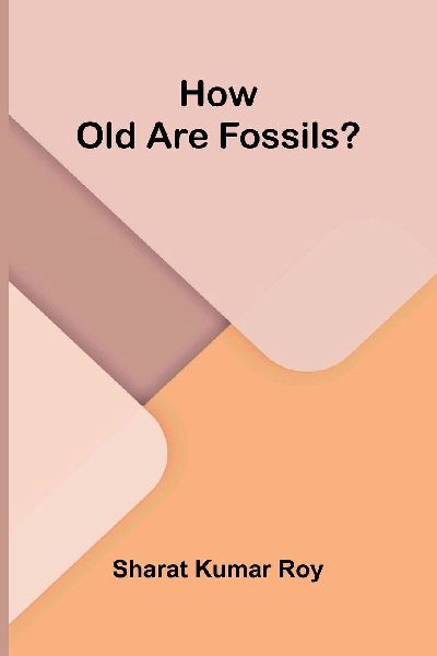 How old are fossils?
