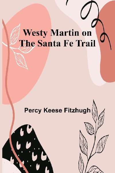 Westy Martin on the Santa Fe Trail