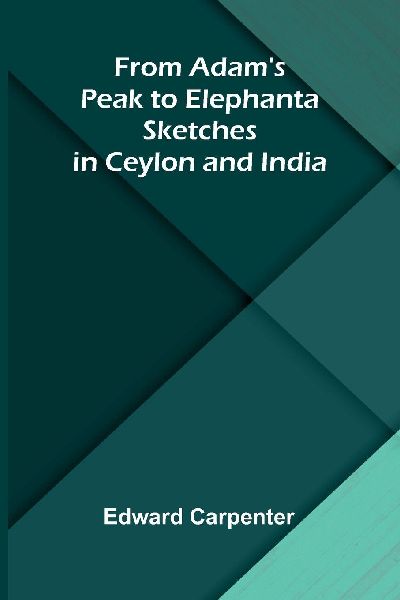 From Adams Peak to Elephanta: Sketches in Ceylon and India
