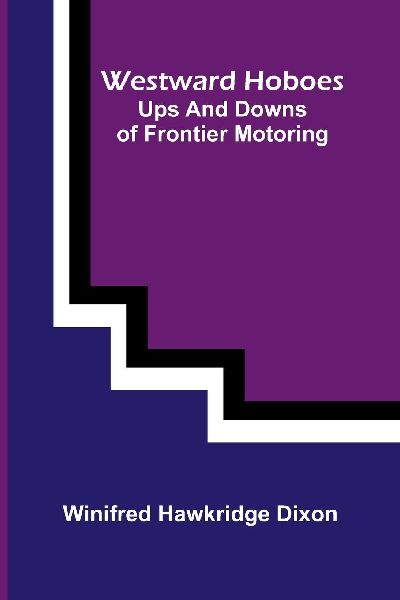 Westward hoboes: ups and downs of frontier motoring