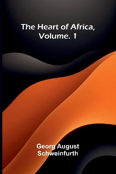The heart of Africa, Vol. 1